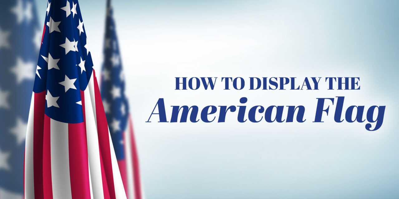 How to display the American Flag