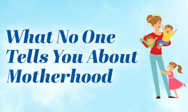 What No One Tells You About Motherhood