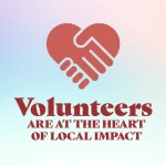 Volunteers Are at the Heart of Local Impact