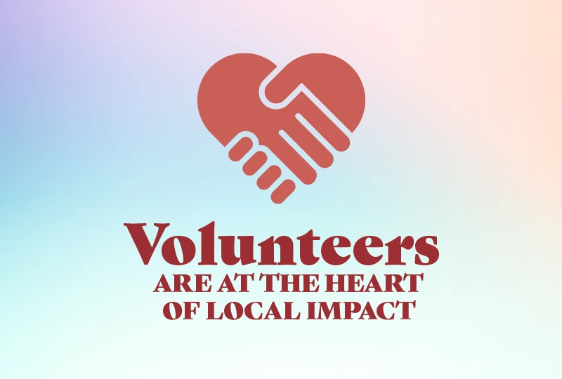 Volunteers Are at the Heart of Local Impact